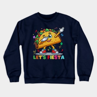 Tacos Dabbing Let's Fiesta Cinco De Mayo Mexican Crewneck Sweatshirt